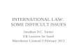 INTERNATIONAL LAW:  SOME DIFFICULT ISSUES