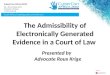 The Admissibility of Electronically Generated Evidence in a Court of Law