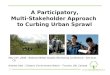 A Participatory,  Multi-Stakeholder Approach  to Curbing Urban Sprawl