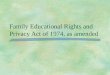 Family Educational Rights and Privacy Act of 1974, as amended