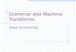 Grammar and Machine Transforms