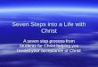 Seven Steps into a Life with Christ