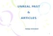 UNREAL PAST & ARTICLES