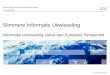 Slimmere Informatie Uitwisseling Informatie uitwisseling vanuit een Europees Perspectief