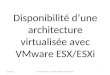 Disponibilité d’une architecture virtualisée avec VMware ESX/ESXi