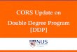 CORS Update on Double Degree Program [DDP]