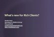 What’s new for Rich Clients?
