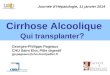 Cirrhose Alcoolique          Qui transplanter ?