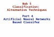 Bab 5 Classification:  Alternative Techniques Part 4 Artificial Neural Networks Based Classifer