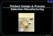 Product Design & Process Selection-Manufacturing