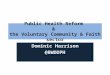 Public Health Reform  &  the Voluntary Community & Faith sector