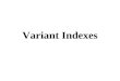 Variant Indexes