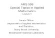 AMS 599 Special Topics in Applied Mathematics Lecture 4