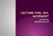 Lecture Five: WH-Movement