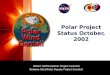 Polar Project Status October, 2002