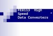 FE8113 ”High Speed  Data Converters”