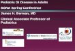 Pediatric GI Disease in Adults SGNA Spring Conference James H. Berman, MD