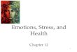 Emotions, Stress, and Health Chapter 12