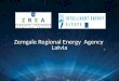 Zemgale  Regional Energy  Agency  Latvia
