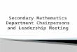 Secondary Mathematics Department Chairpersons and Leadership Meeting