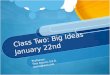 Class Two: Big Ideas January 22nd