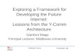 Exploring a Framework for Developing the Future Internet:  Lessons from the Y-Comm Architecture