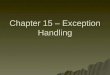 Chapter 15 – Exception Handling