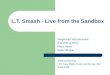 L.T. Smash - Live from the Sandbox