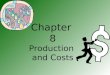 Chapter  8 Production  and Costs