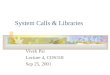 System Calls & Libraries