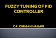 FUZZY TUNING OF PID CONTROLLER DR. DIRMAN HANAFI