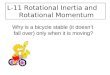 L-11 Rotational Inertia and     Rotational Momentum