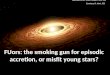 FUors : the smoking gun for episodic accretion, or misfit young stars?