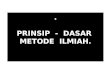  PRINSIP  -  DASAR  METODE  ILMIAH