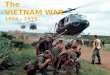 The VIETNAM WAR 1954 - 1975