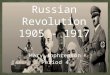 Russian Revolution 1905 - 1917