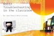 Basic Troubleshooting in the classroom