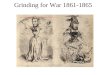 Grinding for War 1861-1865