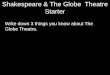 Shakespeare & The Globe  Theatre Starter