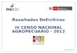 Resultados Definitivos IV CENSO NACIONAL AGROPECUARIO - 2012