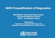 WHO Prequalification of Diagnostics  WHO/UNICEF Technical Briefing Seminar