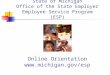State of Michigan Office of the State Employer Employee Service Program (ESP)