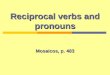 Reciprocal verbs and pronouns