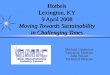 Hotbels Lexington, KY 9 April 2008 Moving Towards Sustainability in Challenging Times