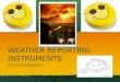 WEATHER REPORTING INSTRUMENTS