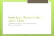 American Romanticism: 1800-1860