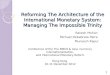 Reforming The Architecture of the International Monetary System: Managing The Impossible Trinity
