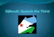 Djibouti: Quench the Thirst