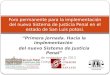 “ Primera jornada. Hacia la implementación  del nuevo Sistema de Justicia Penal”