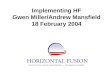 Implementing HF Gwen Miller/Andrew Mansfield 18 February 2004